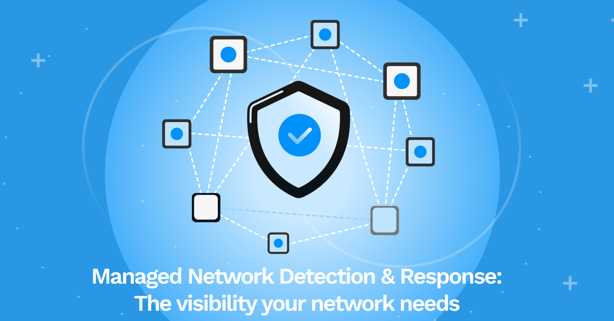 Managed Network Detection & Response: The Visibility Your Network Needs ...